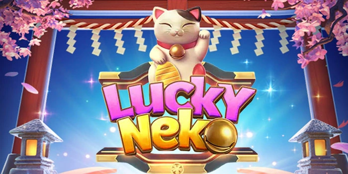 Rahasia Bonus Melimpah Di Slot Lucky Neko