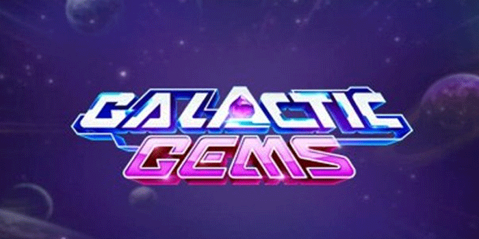 Langkah Mudah Menang Besar Slot Galactic Gems Tanpa Modal Banyak