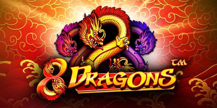 Rahasia Menang di Slot 8 Dragons Dengan Teknik Pengganda