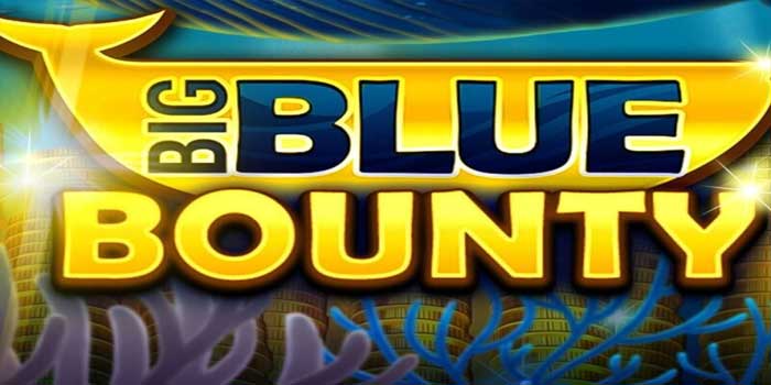 Cara Dan Trik Cerdas Dalam Bermain Slot Big Blue Bounty
